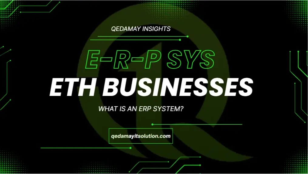 How to Choose the Right ERP System for Your Business in Ethiopia